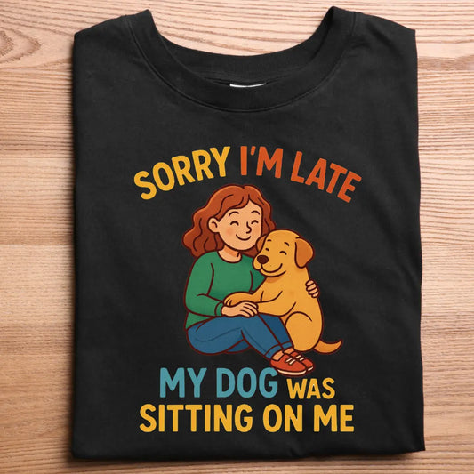 My Dog Was Sitting On Me