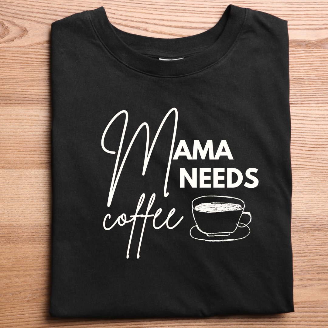 Mama Needs Coffee