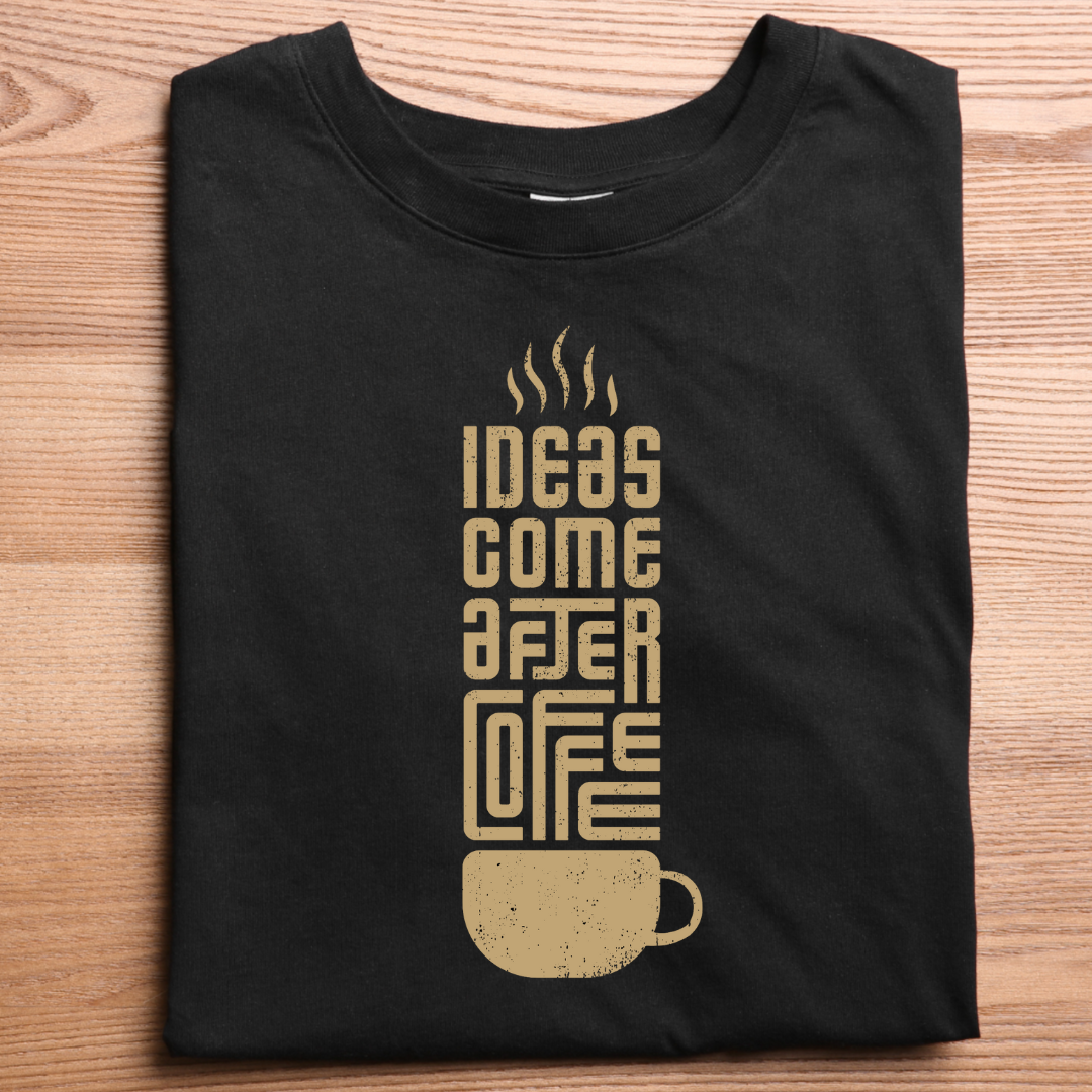 Ideas Come After Coffee