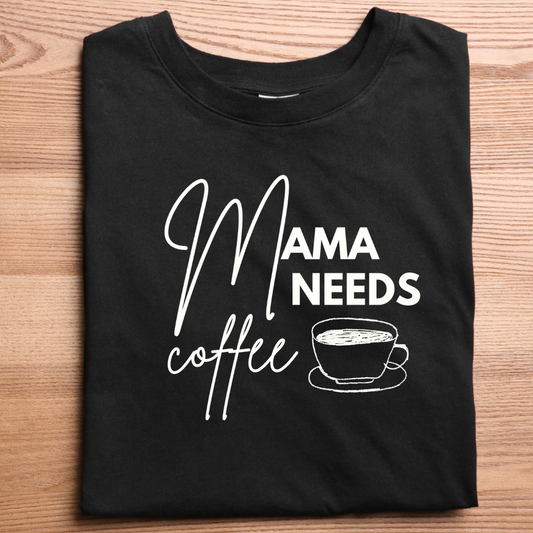 Mama Needs Coffee